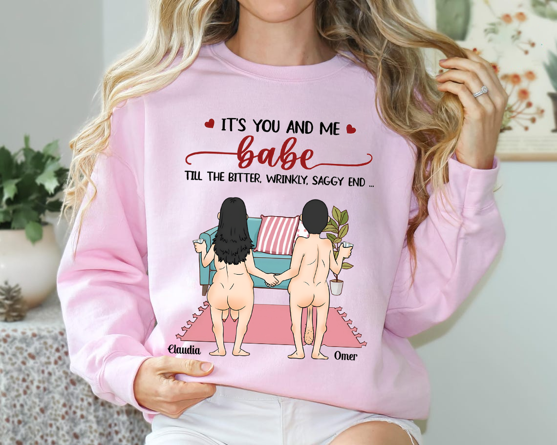 It's You And Me, Babe - Couple Personalized Custom T-shirt, Sweatshirt, Hoodie - Gift For Husband Wife, Anniversary