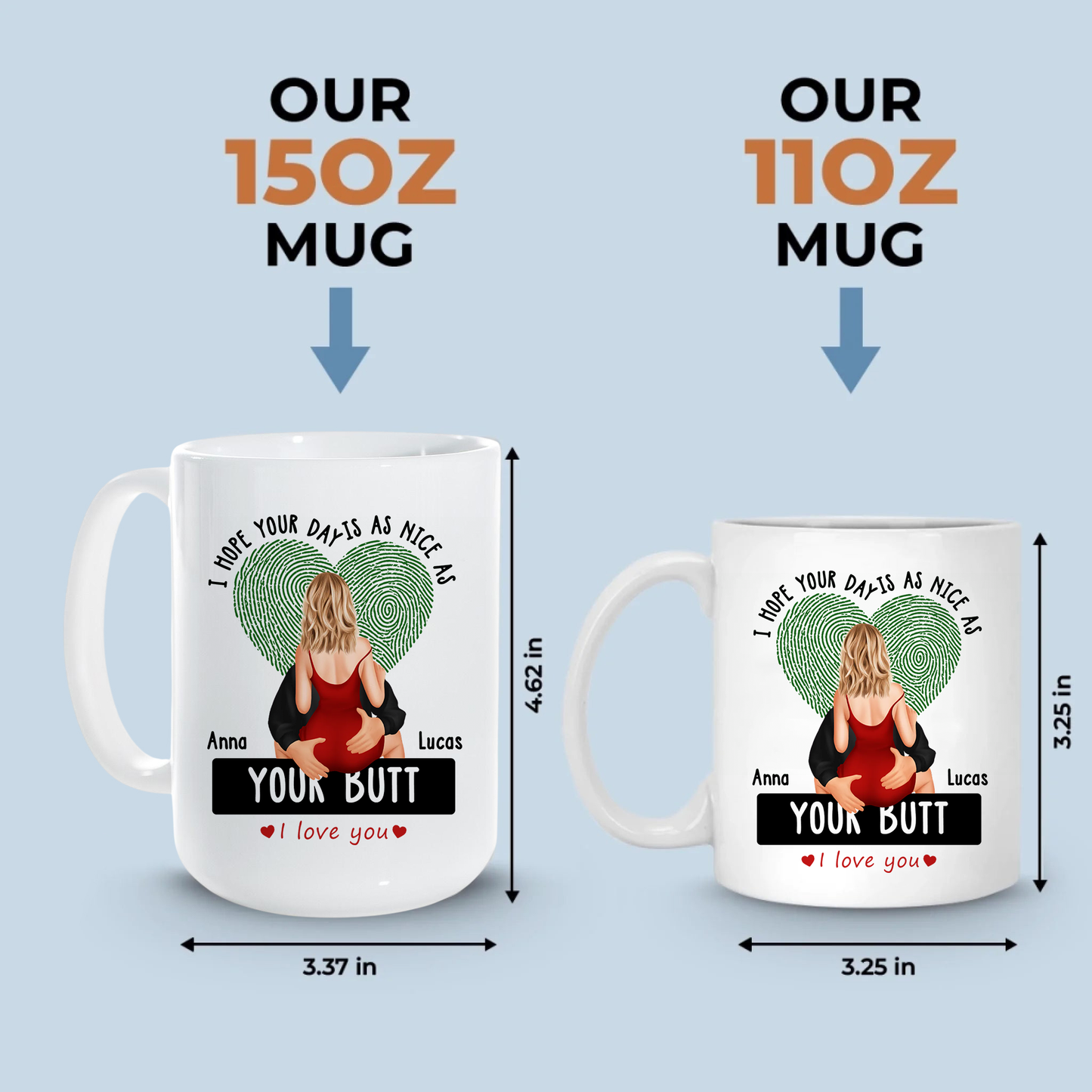 I Hope Your Day Is As Nice As Your B*tt - Personalized Ceramic Mug For Couples, Valentine Anniversary Gift for Husband & Wife