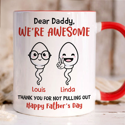 Thank You For Not Pulling Out, Personalized Accent Mug, Gift For Dad, Father's Day Gift