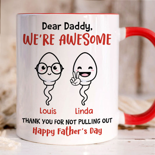 Thank You For Not Pulling Out, Personalized Accent Mug, Gift For Dad, Father's Day Gift