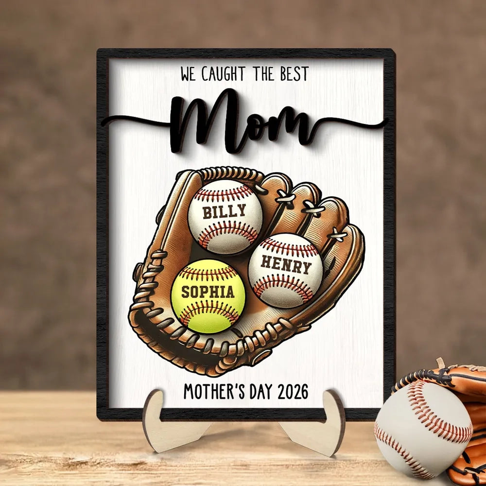 We Caught The Best Mom Baseball, Softball - Personalized 2-Layered Wooden Plaque - Gift for Mom, Gift for Grandma, Gift for Wife