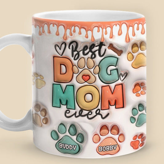 Best Dog Mom Dad Ever - Dog & Cat Personalized Custom 3D Inflated Effect Printed Ceramic Mug - Christmas Gift For Pet Owners, Pet Lovers