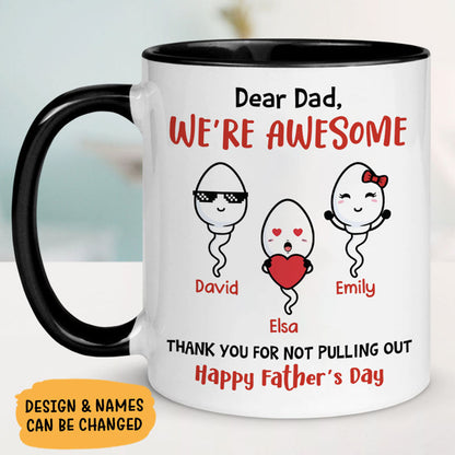 Thank You For Not Pulling Out, Personalized Accent Mug, Gift For Dad, Father's Day Gift
