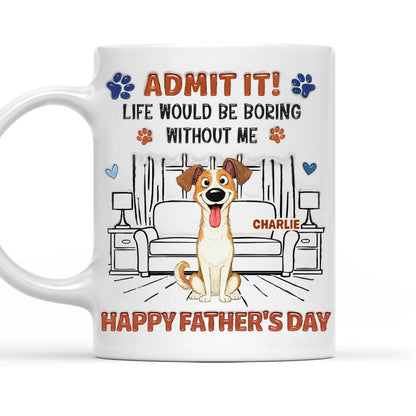 Admit It Crazy Funny Dog Ver Dad - Personalized Custom 3D Inflated Effect Coffee Mug