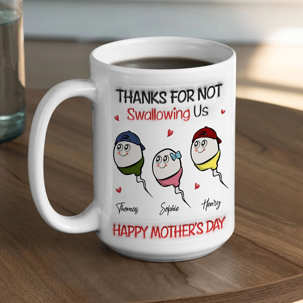 Thanks For Not Swallowing - Personalized Custom 3D Inflated Effect Ceramic Mug, Gift for Wife, Gift for Mom, Mother's Day Gift