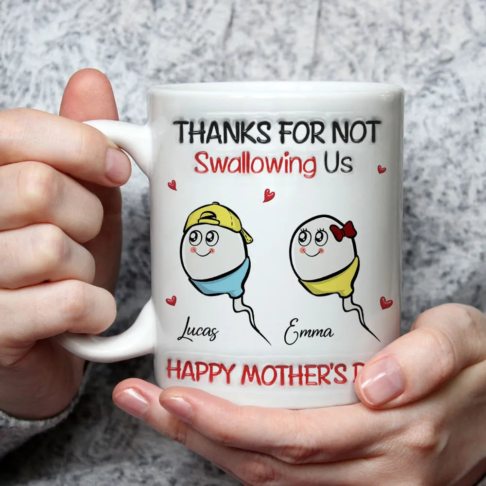 Thanks For Not Swallowing - Personalized Custom 3D Inflated Effect Ceramic Mug, Gift for Wife, Gift for Mom, Mother's Day Gift