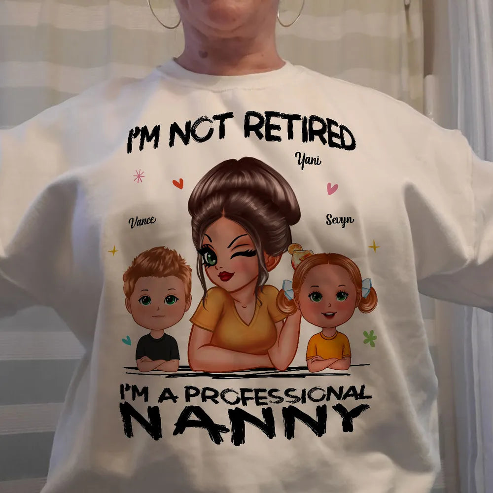 I'm Not Retired I'm A Professional Grandma - Personalized T-shirt - Retirement Gift For Grandma
