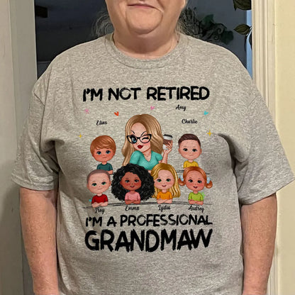 I'm Not Retired I'm A Professional Grandma - Personalized T-shirt - Retirement Gift For Grandma