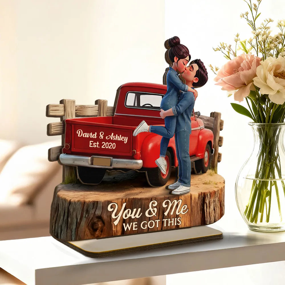Romantic Couple Pickup Truck You & Me We Got This - Personalized 2-Layered Wooden Plaque - Anniversary Gift, Wedding Gift For Couple, Farmhouse Decor