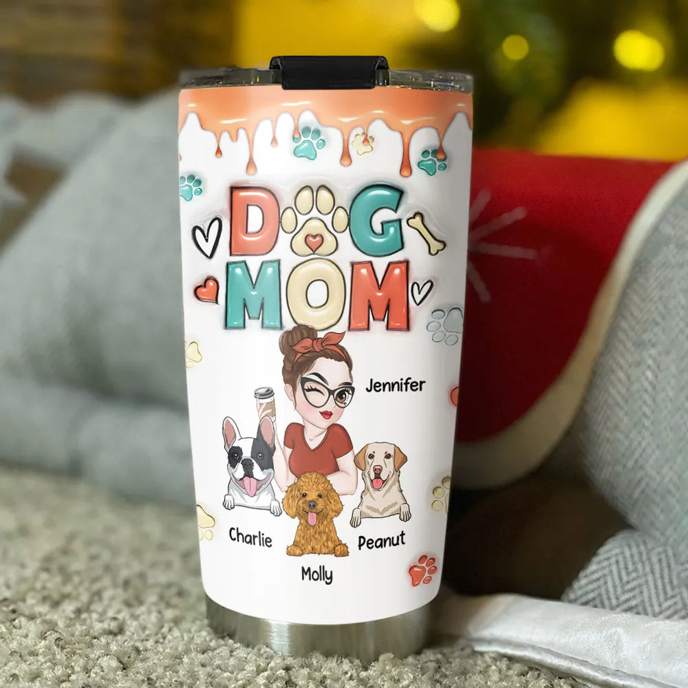 Dog Mom 20oz Tumbler - Personalized Custom 3D Inflated Effect Tumbler, Gift for Dog Lover