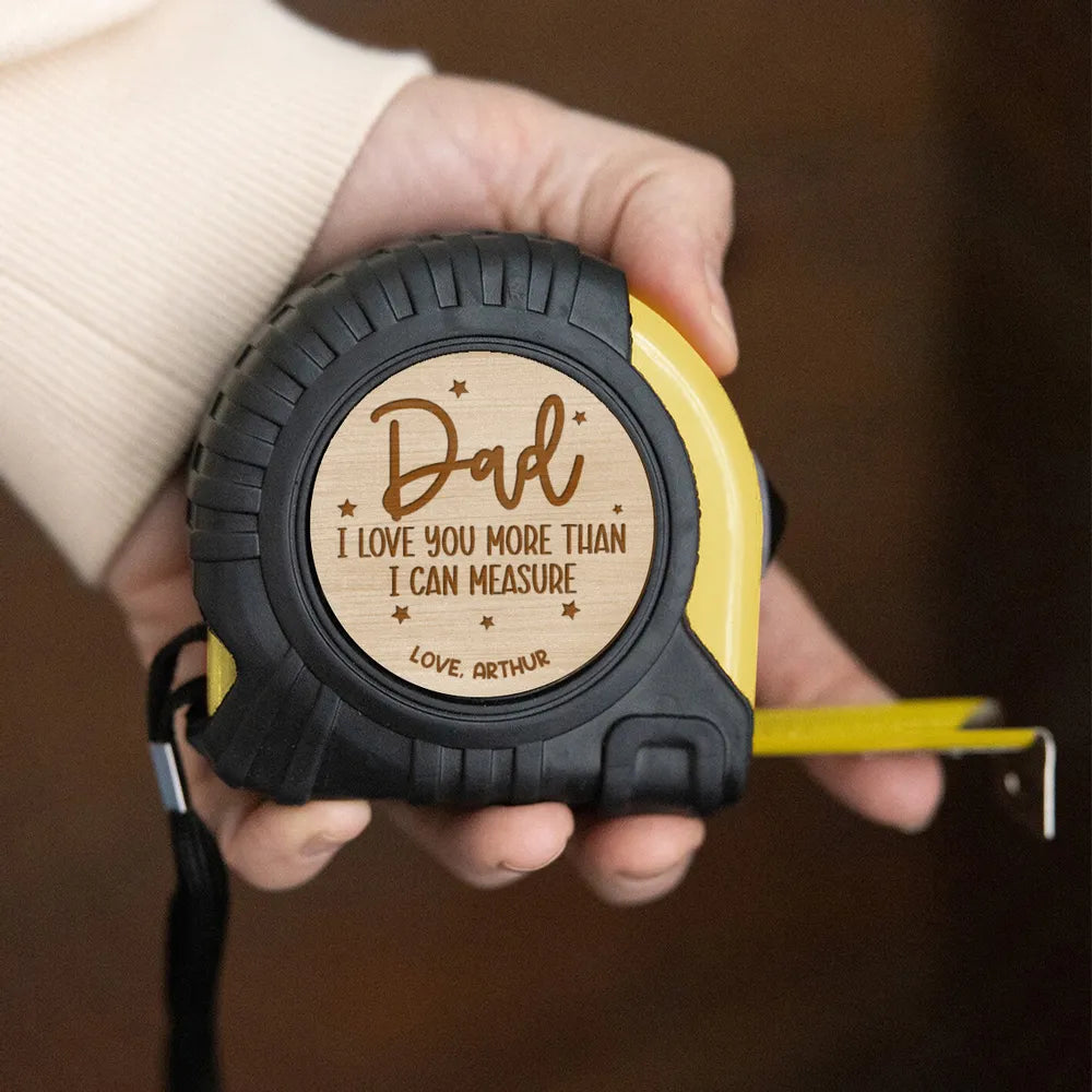 Dad I Love You More Than I Can Measure - Personalized Custom Tape Measure, Father's Day Birthday Gift for Dad, Grandpa
