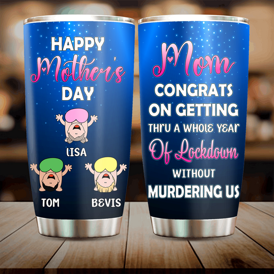 Congrats On Getting Thru A Whole Year Personalized 20oz Tumbler, Gift For Mom, Mother's Day Gift, Babies Upside Down
