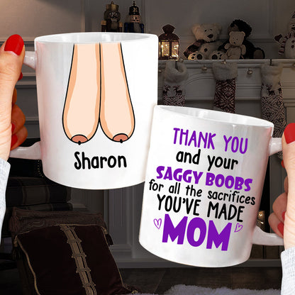 Thank You For Ruining Your Boobs, Gift For Mom, Personalized Ceramic Mug, Saggy Boobs Mug, Mother's Day Gift