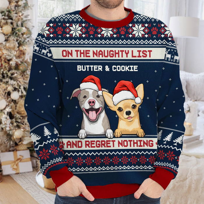 On The Naughty List & Regret Nothing Ugly Sweater - Personalized Custom Unisex Ugly Christmas Sweatshirt, All-Over-Print Sweatshirt - Gift For Dog Lovers, Pet Lovers, Christmas Gift