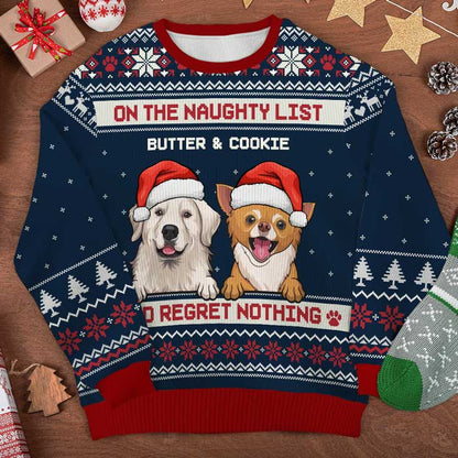 On The Naughty List & Regret Nothing Ugly Sweater - Personalized Custom Unisex Ugly Christmas Sweatshirt, All-Over-Print Sweatshirt - Gift For Dog Lovers, Pet Lovers, Christmas Gift