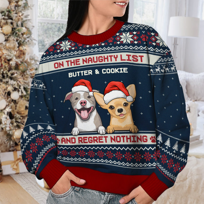 On The Naughty List & Regret Nothing Ugly Sweater - Personalized Custom Unisex Ugly Christmas Sweatshirt, All-Over-Print Sweatshirt - Gift For Dog Lovers, Pet Lovers, Christmas Gift
