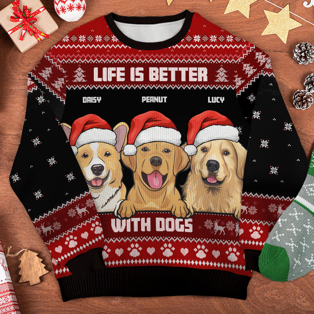 Life Is Better With Dogs Ugly Sweater - Personalized Custom Unisex Ugly Christmas Sweatshirt, Wool Sweatshirt, All-Over-Print Sweatshirt - Gift For Dog Lovers, Pet Lovers, Christmas Gift
