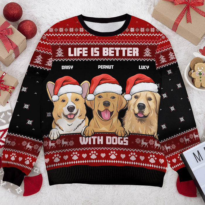 Life Is Better With Dogs Ugly Sweater - Personalized Custom Unisex Ugly Christmas Sweatshirt, Wool Sweatshirt, All-Over-Print Sweatshirt - Gift For Dog Lovers, Pet Lovers, Christmas Gift