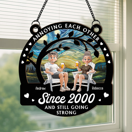 Annoying Each Other Since - Personalized Window Hanging Suncatcher Ornament