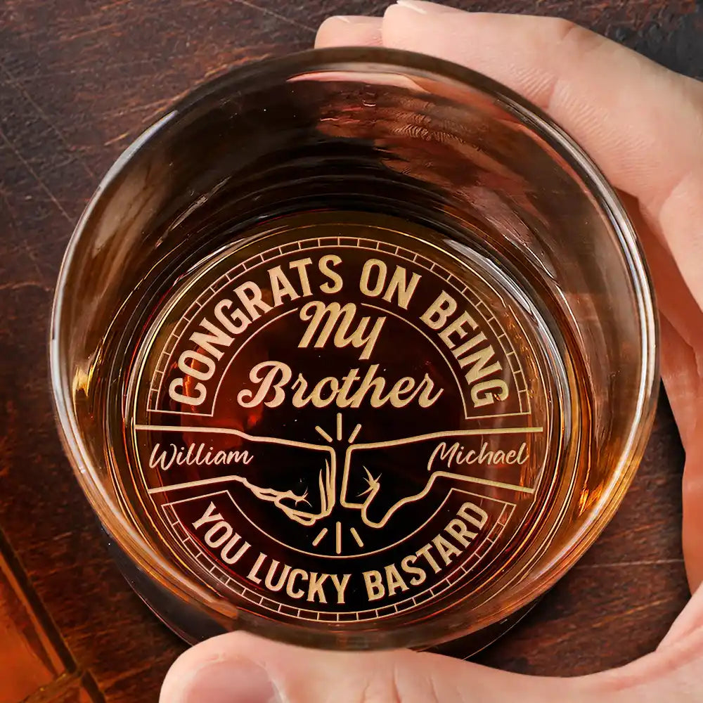 Congrats On Being My Brother You Lucky Man - Personalized Engraved Whiskey Glass Mug