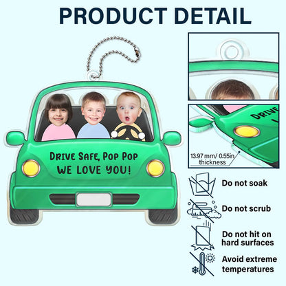 Custom Photo Drive Safe Daddy Funny Kids - Personalized Acrylic Car Hanger