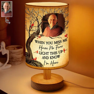 Custom Photo When You Miss Me Have No Fear Memorial - Personalized Fabric Lamp for Loss of Mom Dad Grandparents
