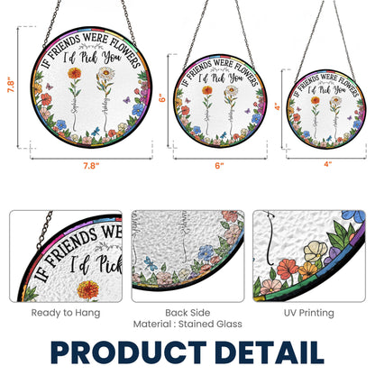 Friend I'd Pick You - Personalized Stained Glass Window Hanging Suncatcher