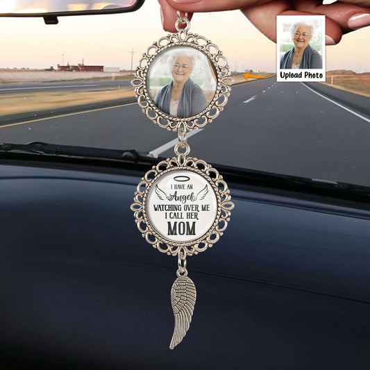 I Have An Angel Watching Over Me - Personalized Photo Car Ornament, Gift for Loss of Mom