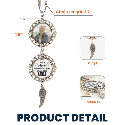 I Have An Angel Watching Over Me - Personalized Photo Car Ornament, Gift for Loss of Mom