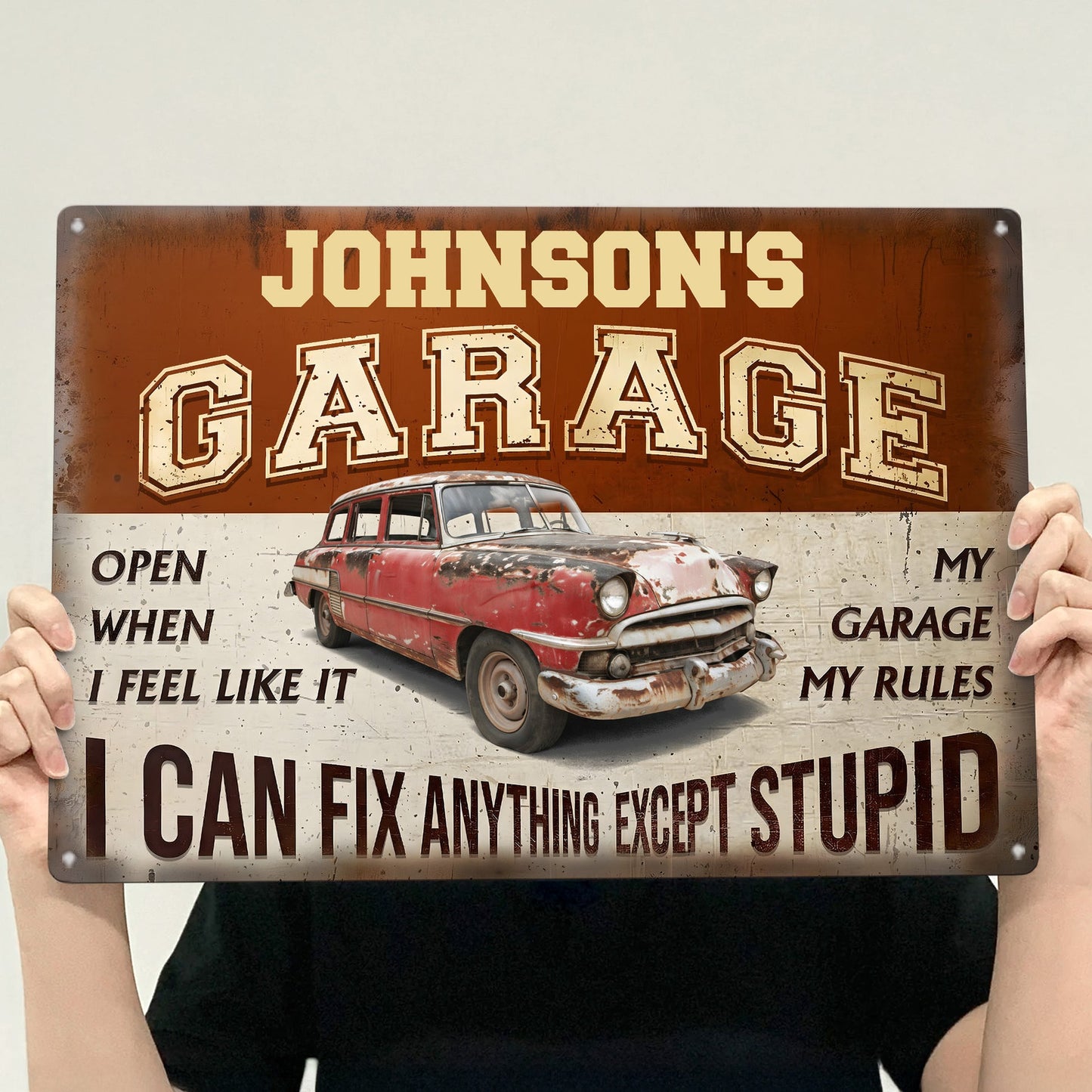 My Garage My Rules I Can Fix Anything Except Stupid - Personalized Metal Sign