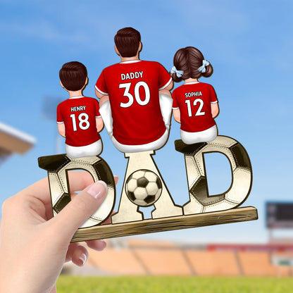Soccer Dad And Kids Back View Personalized Standing Wooden Plaque, Father's Day Gift for Husband, Gift for Dad