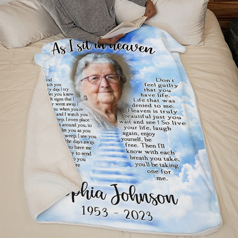 Custom Photo As I Sit In Heaven - Memorial Personalized Custom Blanket - Christmas Gift, Sympathy Gift For Family Members
