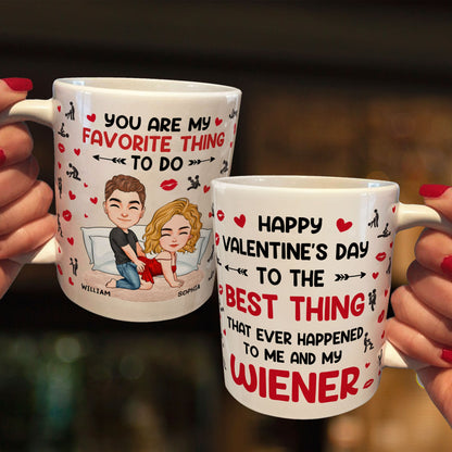 The Best Thing That Ever Happened To Me And My Wiener - Personalized Ceramic Mug, Gift for Wife, Girlfriend