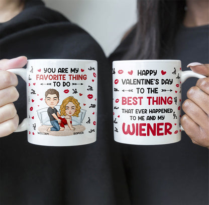 The Best Thing That Ever Happened To Me And My Wiener - Personalized Ceramic Mug, Gift for Wife, Girlfriend
