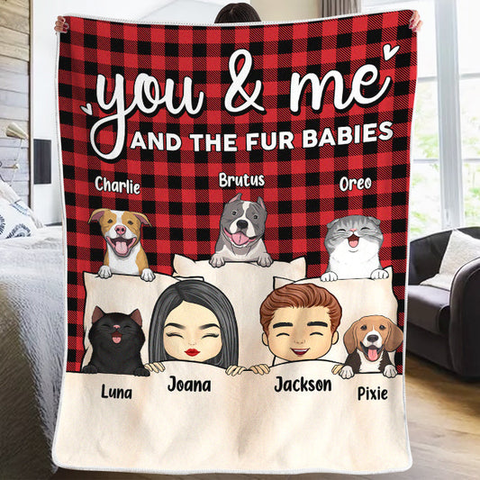 You Me And Fur Babies - Dog & Cat Personalized Custom Blanket - Christmas Birthday Gift For Pet Owners, Pet Lovers