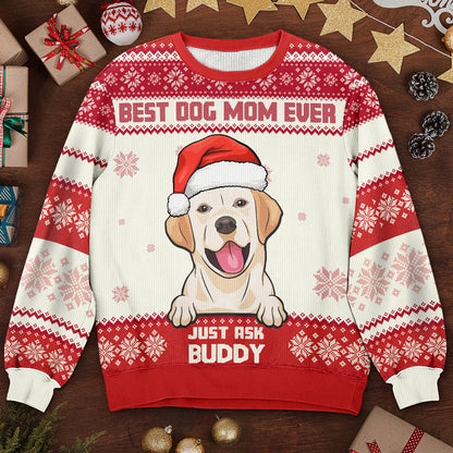 Best Dog Mom Ever Ugly Sweater - Personalized Custom Unisex Ugly Christmas Sweatshirt, Wool Sweatshirt, All-Over-Print Sweatshirt - Gift For Dog Lovers, Pet Lovers, Christmas Gift