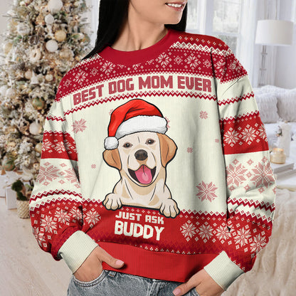 Best Dog Mom Ever Ugly Sweater - Personalized Custom Unisex Ugly Christmas Sweatshirt, Wool Sweatshirt, All-Over-Print Sweatshirt - Gift For Dog Lovers, Pet Lovers, Christmas Gift