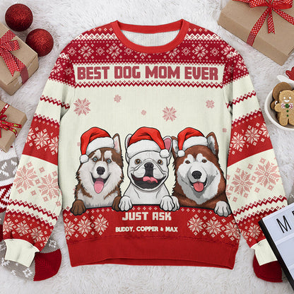 Best Dog Mom Ever Ugly Sweater - Personalized Custom Unisex Ugly Christmas Sweatshirt, Wool Sweatshirt, All-Over-Print Sweatshirt - Gift For Dog Lovers, Pet Lovers, Christmas Gift