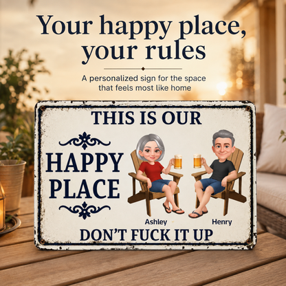 Couple Anniversary This Is Our Happy Place - Personalized Metal Sign - Funny Sarcasm Decoration For Patio, Garden, Farmhouse Porch, Man Cave, Garage
