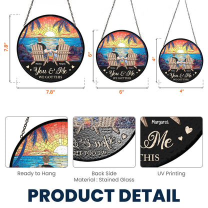 You & Me We Got This - Personalized Stained Glass Window Hanging Suncatcher