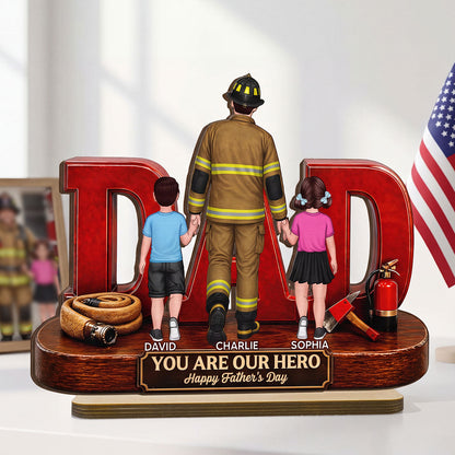 Proud Firefighter Dad You Are Our Hero - Personalized 2-Layered Wooden Plaque - Father's Day Gift For Dad