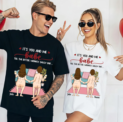 It's You And Me, Babe - Couple Personalized Custom T-shirt, Sweatshirt, Hoodie - Gift For Husband Wife, Anniversary