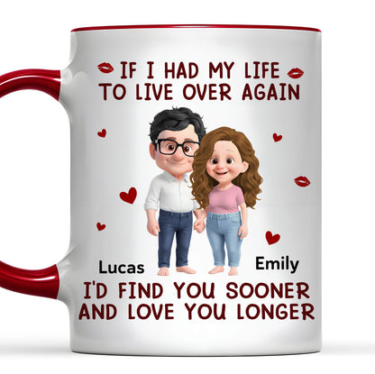 If I Had My Life To Live Over Again Accent Mug - Personalized Custom Coffee Mug for Wife & Husband, Valentine's Gift