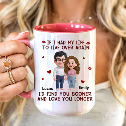 If I Had My Life To Live Over Again Accent Mug - Personalized Custom Coffee Mug for Wife & Husband, Valentine's Gift