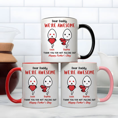 Thank You For Not Pulling Out, Personalized Accent Mug, Gift For Dad, Father's Day Gift