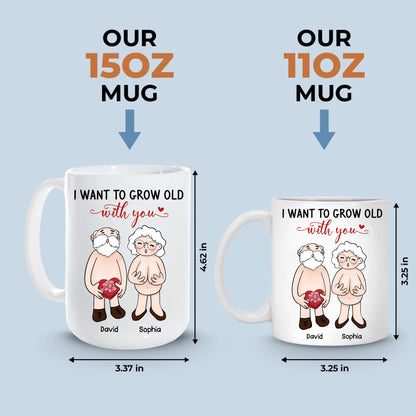 I Want To Grow Old With You, Personalized White Ceramic Mug, Anniversary Valentine Gift For Couple