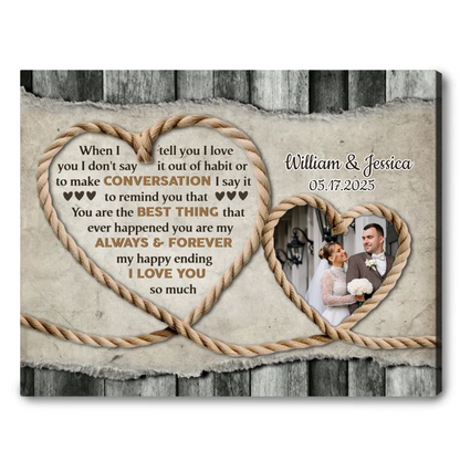 When I Say I Love You – Gift For Couple Rustic Rope Heart Custom Photo Canvas Wall Art