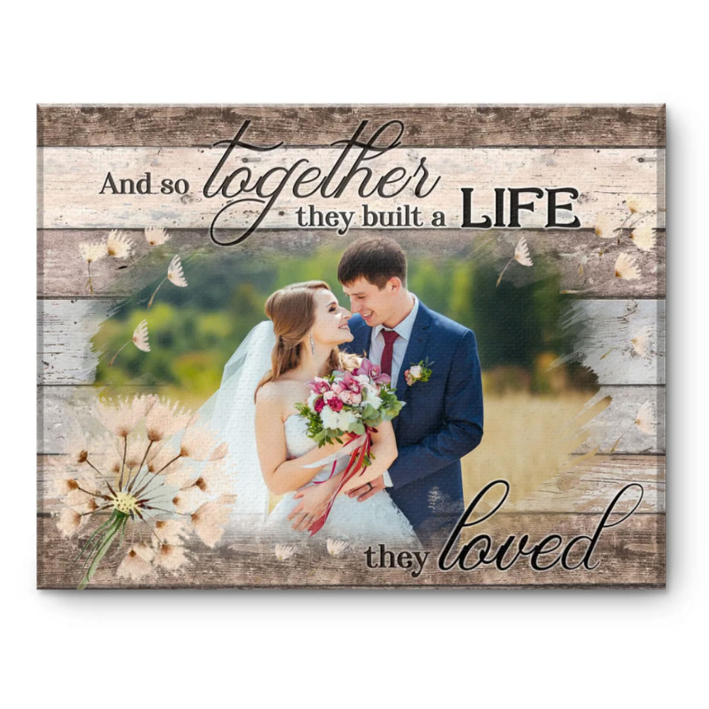 And So Together We Build A Life We Loved Custom Photo Canvas, Unique gift Ideas For Couples, Gift For Anniversary, Valentine’s Day Gift