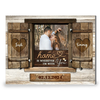Home Is Wherever I’m With You Custom Window Frame Canvas Photo Print