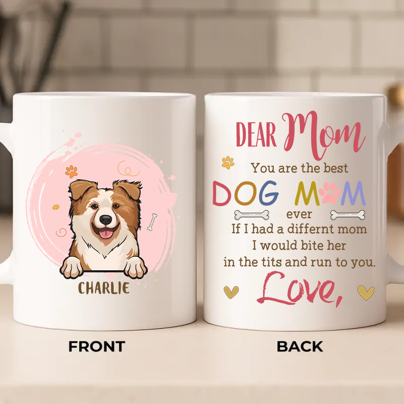 Best Dog Mom Ever - Funny Personalized Dog Ceramic Mug